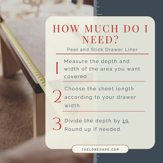 Detailed information highlighting how to measure for our peel and stick drawer liner.